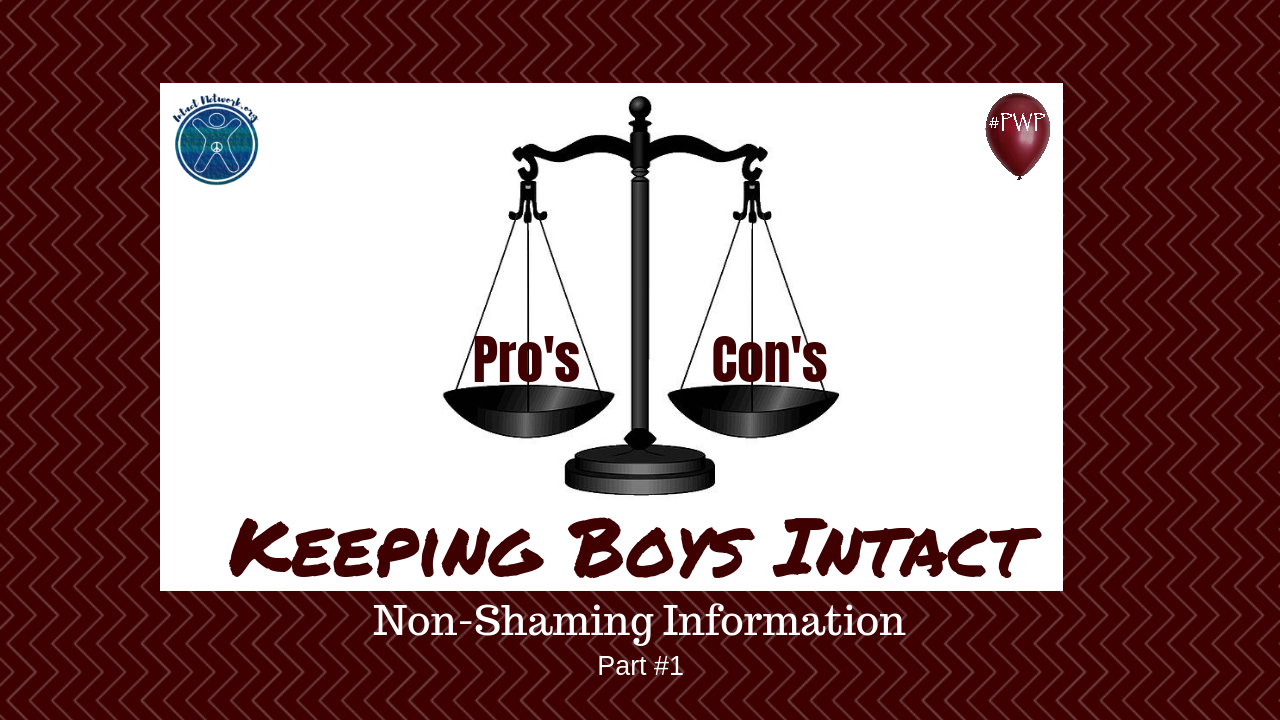 Intact Vrs Circumcision Pro’s and Con’s Part 2